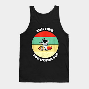 Idk Kinda Among Vintage Costume Game Us Sus Funny T-Shirt T-Shirt Tank Top